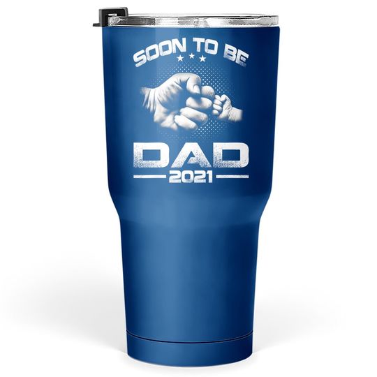 Discover Soon To Be Dad 2021 Tumbler 30 Oz