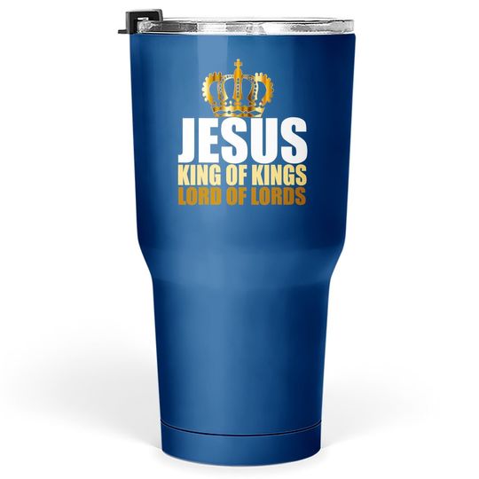 Discover Christerest: Jesus King Of Kings Lord Of Lords Christian Tumbler 30 Oz