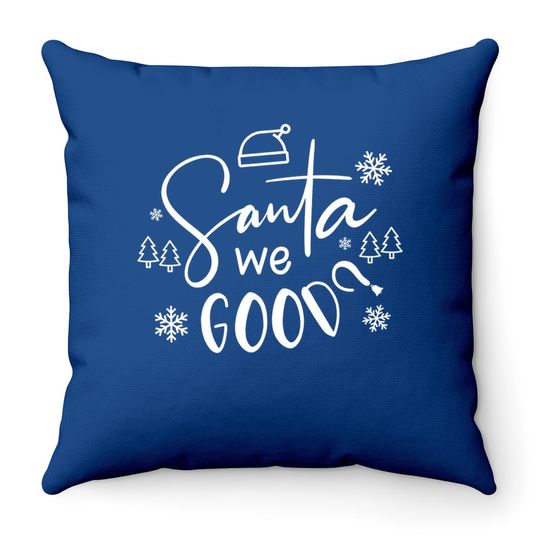 Discover Santa We Good? Throw Pillows