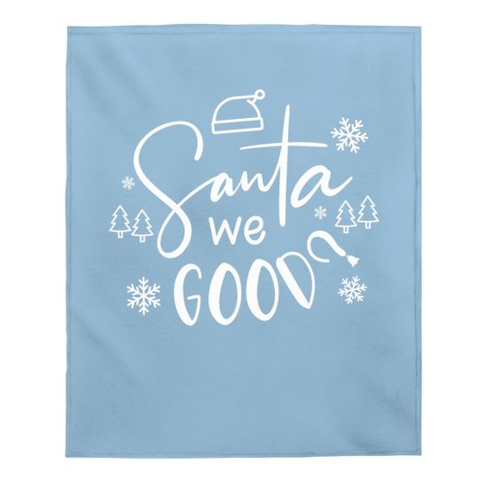 Discover Santa We Good? Baby Blankets