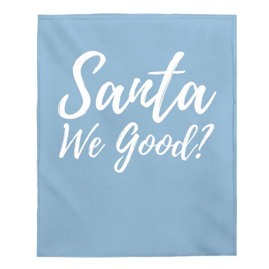 Discover Christmas Santa We Good Baby Blankets