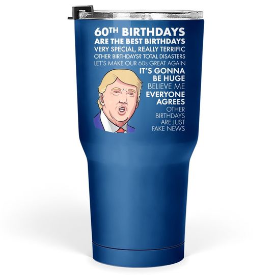 Discover 60th Birthday Gift Trump Quote Tumbler 30 Oz For Tumbler 30 Oz