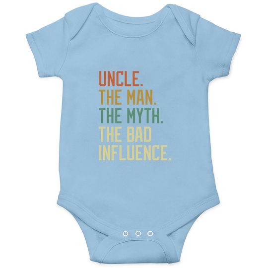 Discover Uncle The Man The Myth The Bad Influence Brother Sibling Baby Bodysuit