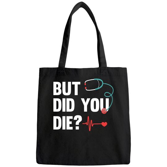 Discover But Did You Die Nurse Bags