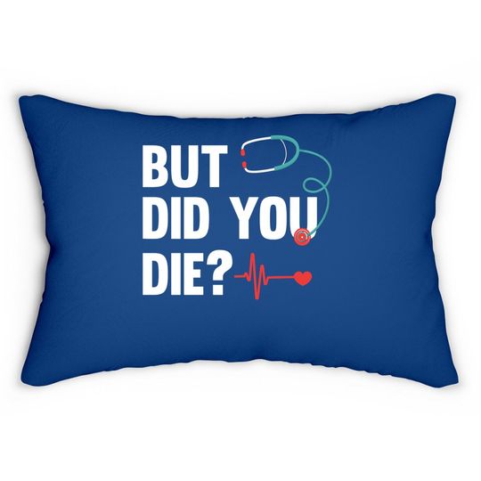 Discover But Did You Die Nurse Pillows
