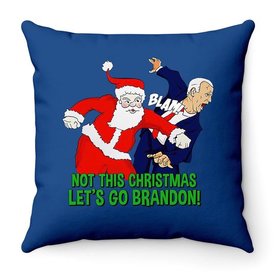 Discover Not This Christmas Let's Go Brandon Santa Claus FJB Joe Biden Throw Pillows