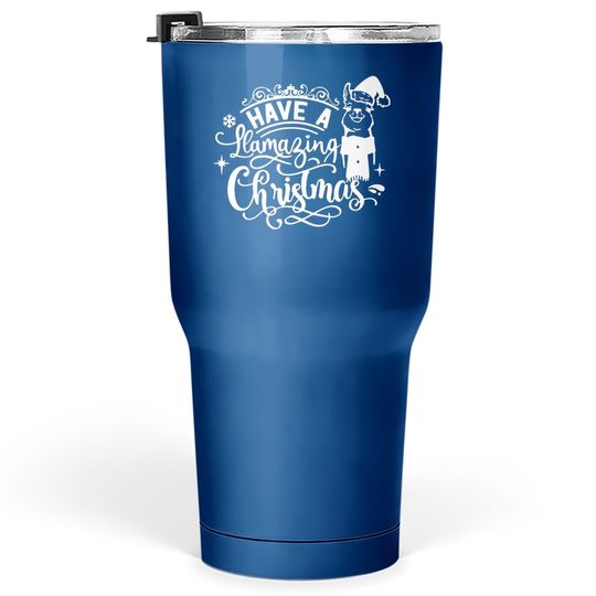 Discover Have A Llamazing Christmas Design Tumblers 30 oz