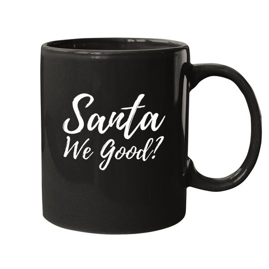 Discover Christmas Santa We Good Mugs