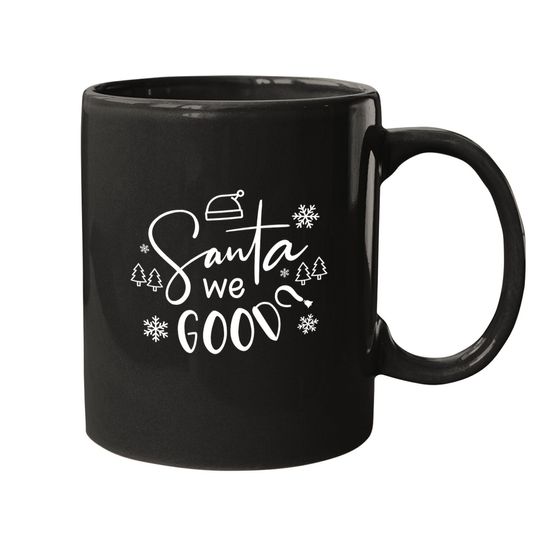 Discover Santa We Good? Mugs