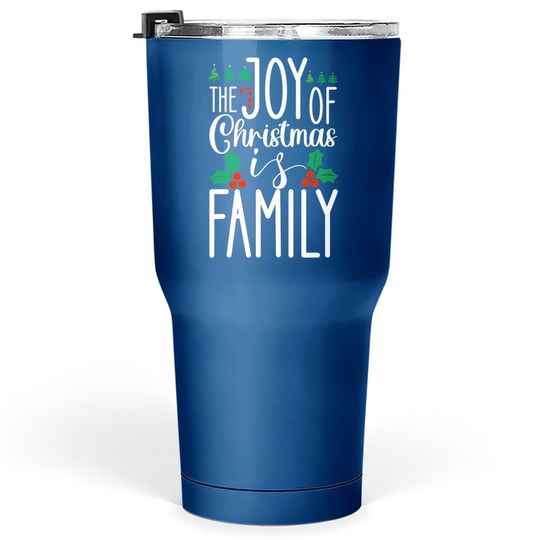 Discover The Joy Of Christmas Is Family Classique Tumbler 30 Oz