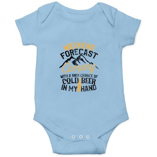 Discover Funny Camping Weekend Forecast 100% Chance Beer Baby Bodysuit