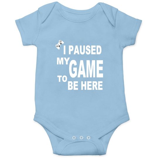 Discover Ursporttech I Paused My Funny Game To Be Here Graphic Gamer Humor Joke Baby Bodysuit