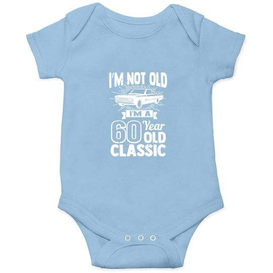 Discover Silly 60th Birthday Baby Bodysuit I'm Not Old 60 Year Gag Prize Baby Bodysuit
