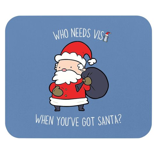 Discover Who Needs Visa When You’ve Got Santa Mouse Pads