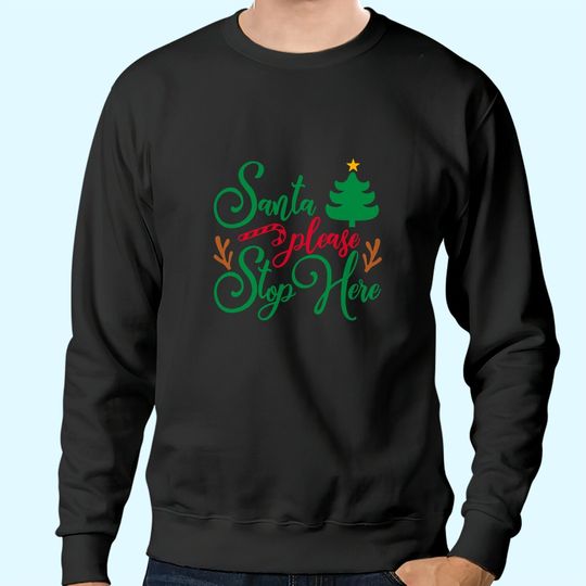Discover Santa Stops Here In Days Sweatshirts