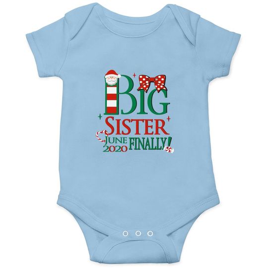 Discover Santa Big Sister June Finally Baby Bodysuit