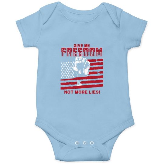 Discover Give Me Freedom Not More Lies Baby Bodysuit