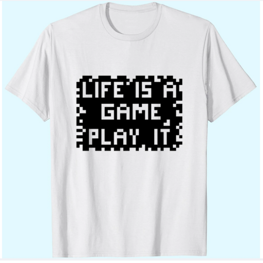 Discover Life Is A Game Play It T-Shirts