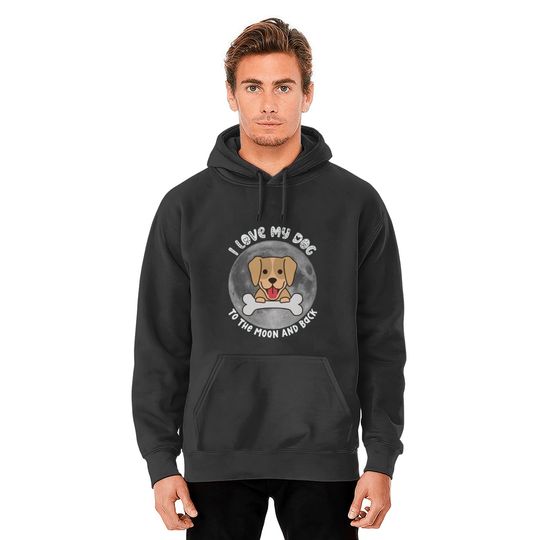 Funny Dog Lover Doggie I Love My Dog To The Moon And Back Hoodies