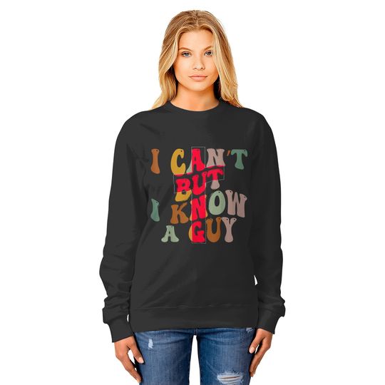 I Can't But I Know A Guy Christian Faith Believer Easter Day  Gifts Sweatshirts
