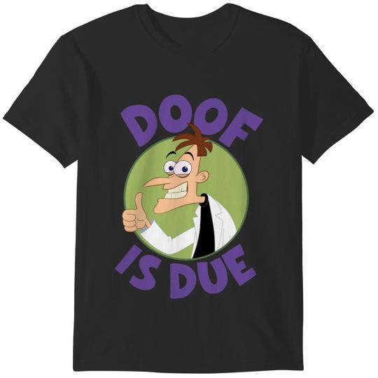 Doof is Due T-Shirts