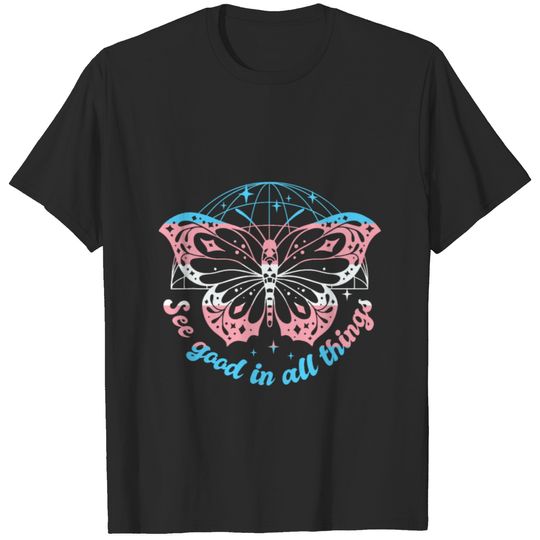 Transgender See Good In All Things Butterfly Transsexual T-Shirts