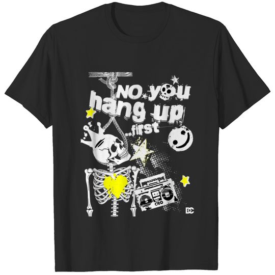 No You Hang Up , death metal , deathcore T-Shirts