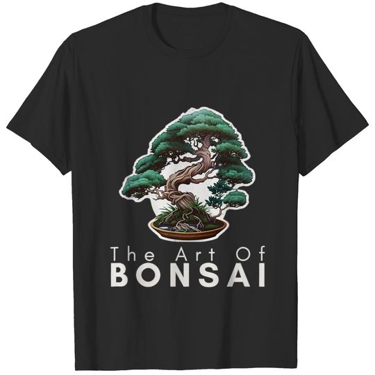The Art of Bonsai Tree Enthusiast Gardening T-Shirts