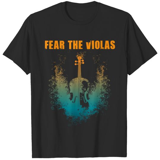 fear the violas viola player jazz music orchestra T-Shirts