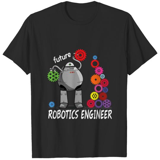 Future Robotics Engineer Technician Funny Vintage Robot Toy 217 T-Shirts