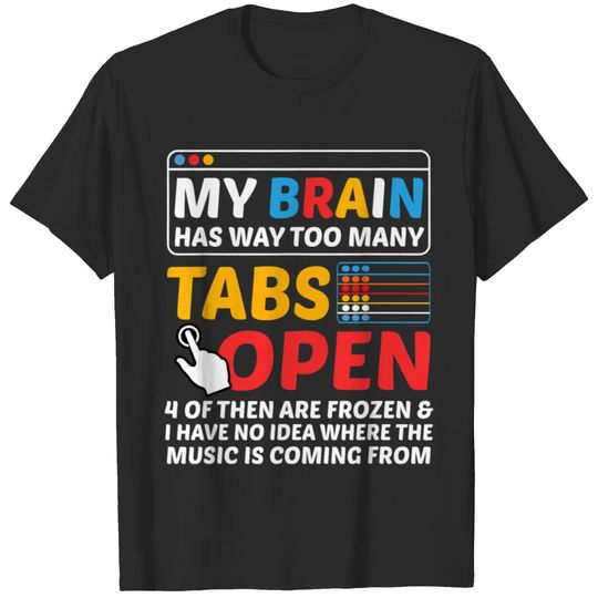 My Brain Has Way Too Many Tabs Open Software Developer Nerd 1 T-Shirts