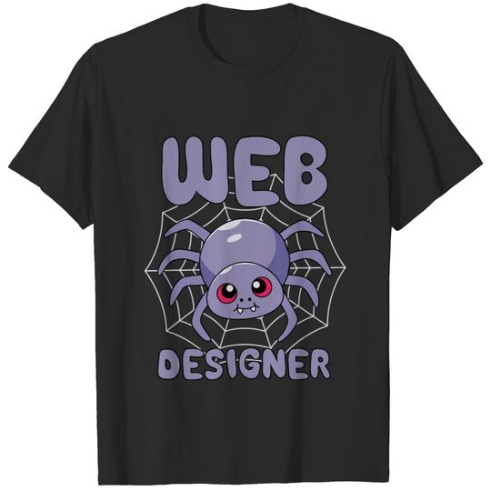 Web Designer Spider Front End Developer Web Designer T-Shirts