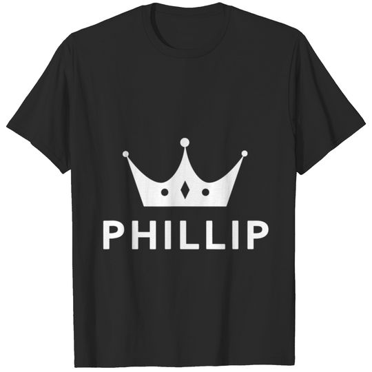 phillip crown king custom gift name for phillip t T-Shirts