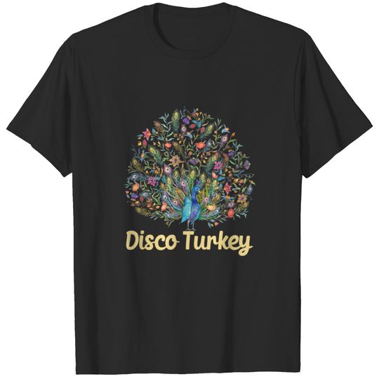Disco Turkey Funny Peacock Feathers Fancy Thanksgiving Day T-Shirts