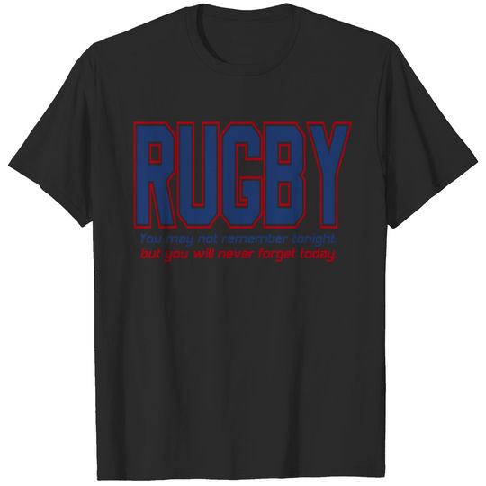 Rugby Never Forget Today T-shirt