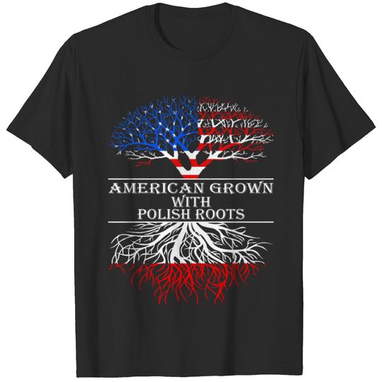 American Grown With Polish Roots T-shirt