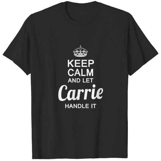 Carrie handle it ! T-shirt