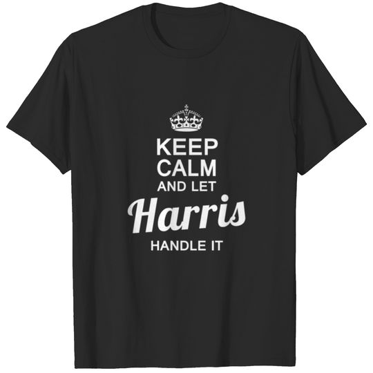 Let the HARRIS handle it! T-shirt