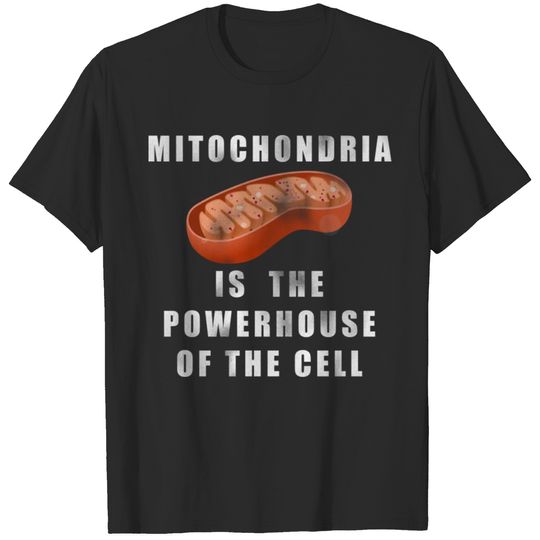 Mitochondria is the Powerhouse of the Cell T-shirt