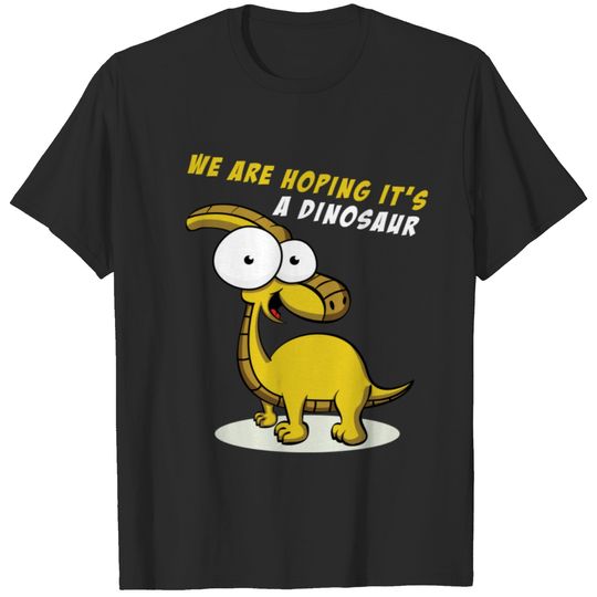 Pregnancy - We are hoping it's a dinosaur T-shirt