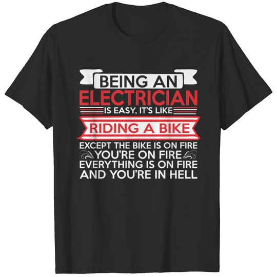 Being Electrician Easy Riding Bike Except Fire T-shirt