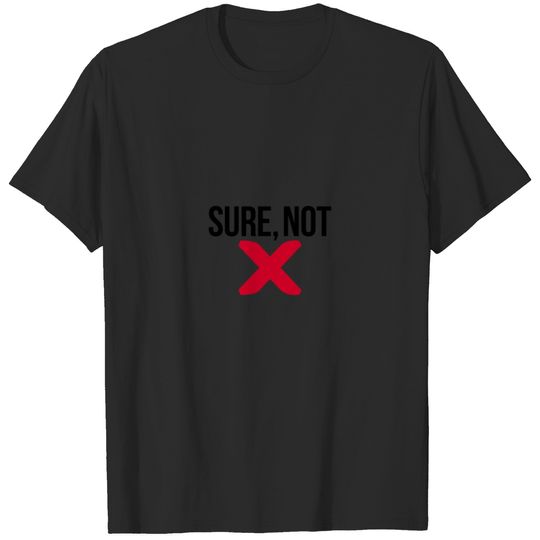 Sure not T-shirt