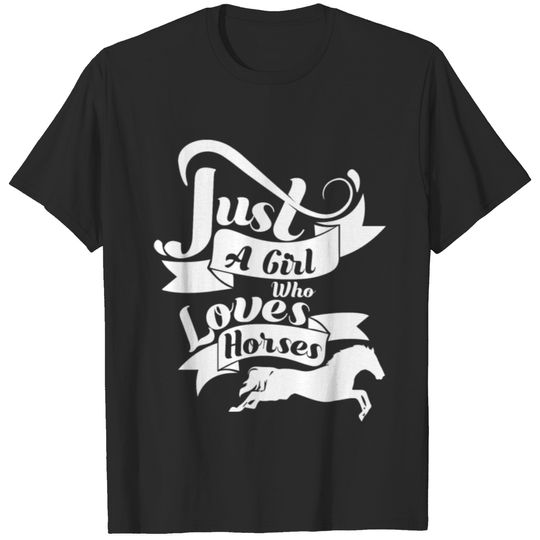Just A Girl Who Loves Horses - Horse Riding T-Shir T-shirt
