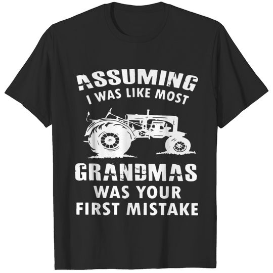 assuming i was like most grandmas was your first m T-shirt