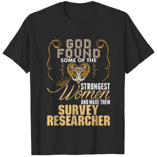 Strongest Women Made Survey Researcher T-shirt