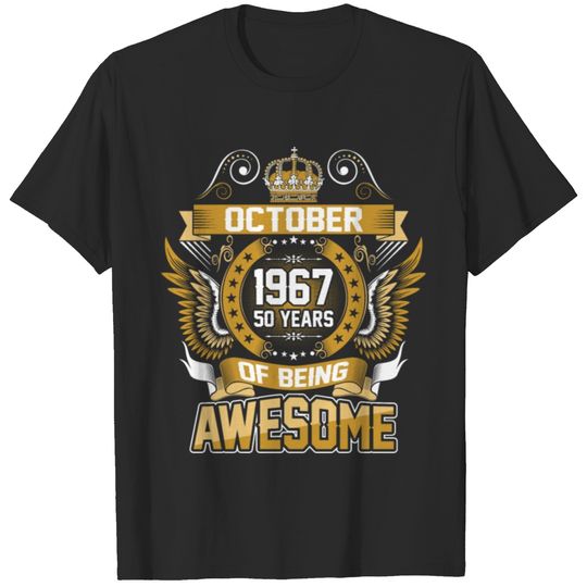 October 1967 50 Years Of Being Awesome T-shirt