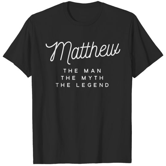 Matthew the man the myth the legend T-shirt