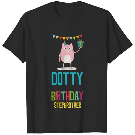 dotty Birthday stepbrother T-shirt