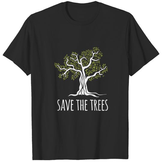 Trees - Save the trees T-shirt