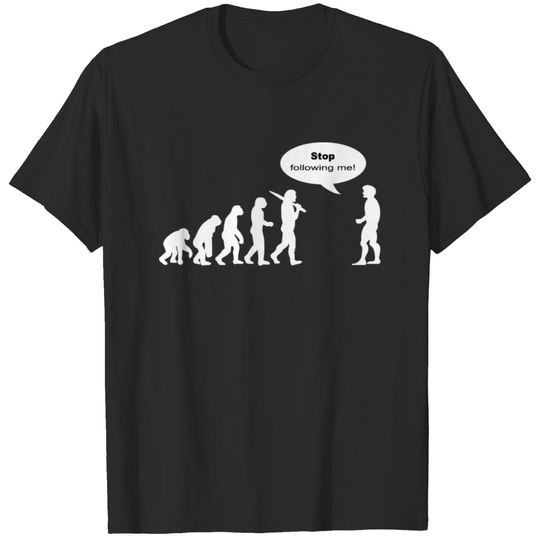 Stop Following Me Funny Darwins Evolution Parody M T-shirt